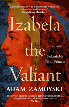 Paperback Izabela the Valiant: The Story of an Indomitable Polish Princess Book