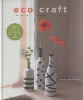 Hardcover Eco Craft: Recycle, Recraft, Restyle Book