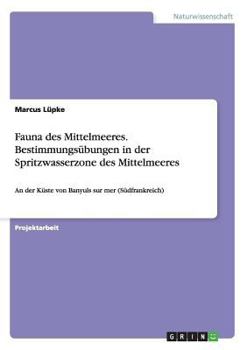 Paperback Fauna des Mittelmeeres. Bestimmungsübungen in der Spritzwasserzone des Mittelmeeres: An der Küste von Banyuls sur mer (Südfrankreich) [German] Book