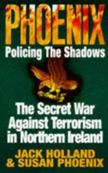 Paperback Phoenix : Policing the Shadows - The Secret War Against Terrorism in Northern Ireland Book