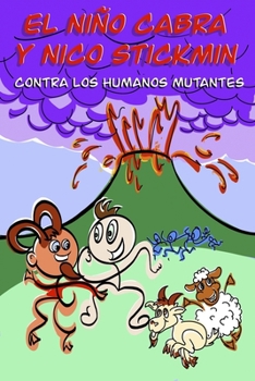 Paperback El Niño Cabra y Nico Stickmin contra los humanos mutantes [Spanish] Book