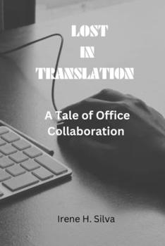 Paperback Lost in Translation: A Tale of Office Collaboration Book