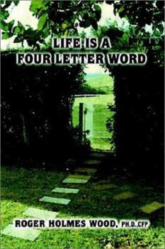 Hardcover Life Is a Four Letter Word: Twelve Guideposts on Your Road Less Traveled to Create a Life of Success and Significance: Live Hope Know Love Plan Da Book