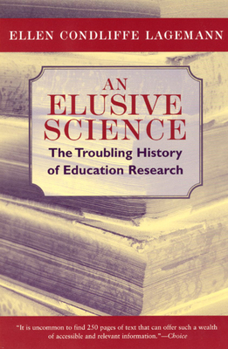 Paperback An Elusive Science: The Troubling History of Education Research Book