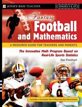 Paperback Fantasy Football and Mathematics: A Resource Guide for Teachers and Parents, Grades 5 & Up Book