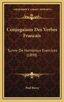 Hardcover Conjugaison Des Verbes Francais: Suivie De Nombreux Exercices (1898) [French] Book