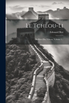 Paperback Le Tcheou-li: Ou Rites Des Tcheou, Volume 1... [French] Book