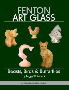 Paperback Fenton Art Glass: Beasts, Birds & Butterflies Book