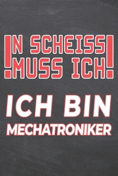 N Scheiss muss Ich Ich bin Mechatroniker: Mechatroniker Punktraster Notizbuch, Notizheft oder Schreibheft | 110  Seiten | Büro Equipment & Zubehör | ... Weihnachten oder Geburtstag (German Edition)