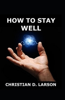 Paperback How to Stay Well: Illustrated Edition Book