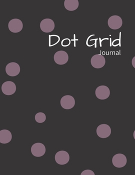 Dot Grid Journal: Black Paper Dot Grid Notebook - 8.5 x 11: Happy Notebook | A Black Paper Dot Grid Notebook For Use With Gel Pens | Reverse Color Journal With Black Pages | Blackout Journal
