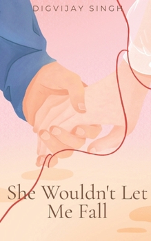 Paperback She Wouldn't Let Me Fall Book