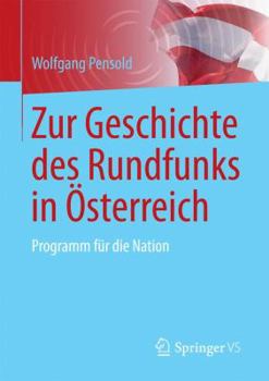 Paperback Zur Geschichte Des Rundfunks in Österreich: Programm Für Die Nation [German] Book