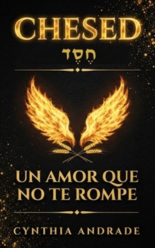 Chesed: Un amor que no te rompe: Rut y Noemí desde el texto hebreo: la lealtad que se vuelve acción (Palabras que permanecen) (Spanish Edition)