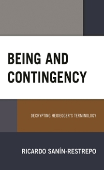 Paperback Being and Contingency: Decrypting Heidegger's Terminology Book