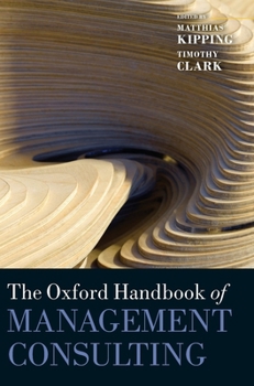 Hardcover The Oxford Handbook of Management Consulting Book