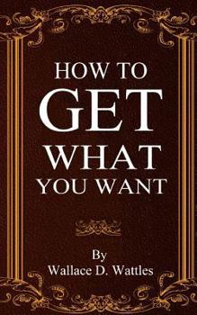 Paperback How To Get What You Want Book