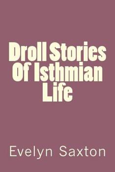 Paperback Droll Stories Of Isthmian Life Book