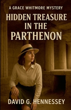 Hidden Treasure in the Parthenon (Grace Whitmore Mystery)