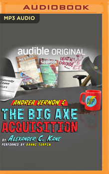 Andrea Vernon and The Big Axe Acquisition - Book #3 of the Andrea Vernon