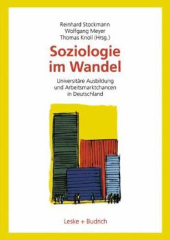 Paperback Soziologie Im Wandel: Universitäre Ausbildung Und Arbeitsmarktchancen in Deutschland [German] Book