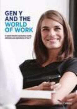 Hardcover Generation y and the World of Work: A Report Into the Workplace Needs, Attitudes and Aspirations of Generation y Book