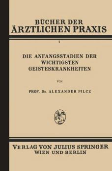 Paperback Die Anfangsstadien Der Wichtigsten Geisteskrankheiten: Band 1 [German] Book