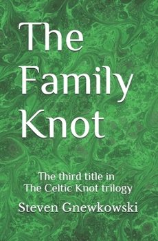 Paperback The Family Knot: The Third Title in The Celtic Knot Trilogy Book