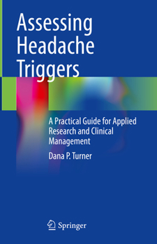 Hardcover Assessing Headache Triggers: A Practical Guide for Applied Research and Clinical Management Book