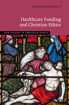 Hardcover Healthcare Funding and Christian Ethics Book