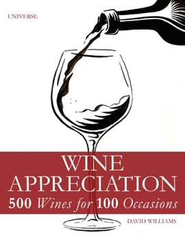 Hardcover Wine Appreciation: 500 Wines for 100 Occasions Book