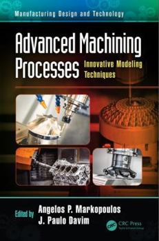 Hardcover Advanced Machining Processes: Innovative Modeling Techniques Book