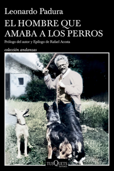 Paperback El Hombre Que Amaba a Los Perros (Edición 15 Aniversario) / The Man Who Loved Dogs (15th Anniversary Edition) [Spanish] Book