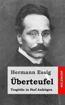 Uberteufel: Tragodie in Funf Aufzugen