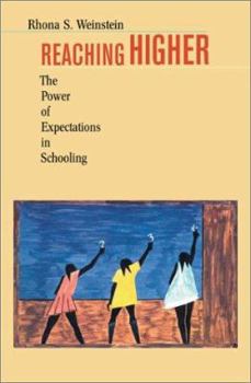 Hardcover Reaching Higher: The Power of Expectations in Schooling Book