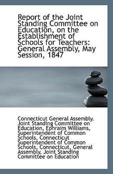 Paperback Report of the Joint Standing Committee on Education, on the Establishment of Schools for Teachers: G Book