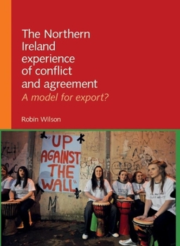 Paperback The Northern Ireland Experience of Conflict and Agreement: A Model for Export? Book