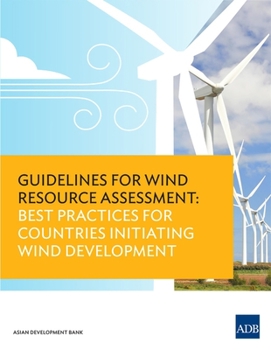Paperback Guidelines for Wind Resource Assessment: Best Practices for Countries Initiating Wind Development Book