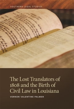 Hardcover Lost Translators of 1808 and the Birth of Civil Law in Louisiana Book