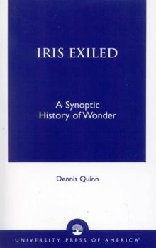 Paperback Iris Exiled: A Synoptic History of Wonder Book