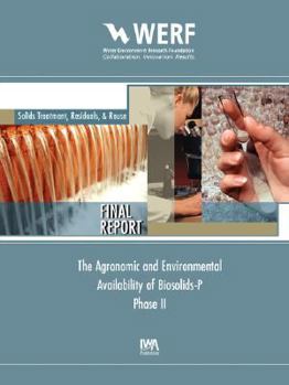 Agronomic and Environmental Availability of Biosolids-P (Phase-II) (Werf Report Series)