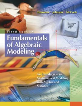 Hardcover Fundamentals of Algebraic Modeling: An Introduction to Mathematical Modeling with Algebra and Statistics Book