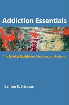 Paperback Addiction Essentials: The Go-To Guide for Clinicians and Patients Book