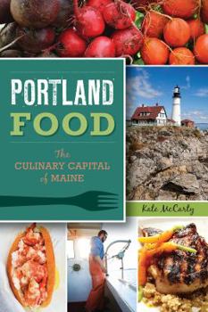 Paperback Portland Food:: The Culinary Capital of Maine Book