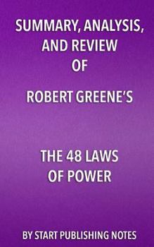 Paperback Summary, Analysis, and Review of Robert Greene's The 48 Laws of Power Book