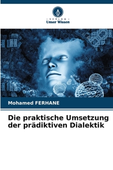 Paperback Die praktische Umsetzung der prädiktiven Dialektik [German] Book