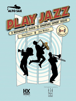 Paperback Play Jazz - Alto Sax (a Beginner's Guide to Creating Great Solos) Book