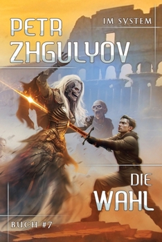 Paperback Die Wahl (Im System Buch #7): LitRPG-Serie [German] Book