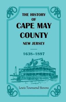 Paperback The History of Cape May County, New Jersey, 1638-1897 Book