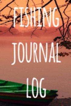 Fishing Journal Log: The perfect way to record your fishing trips! Ideal gift for anyone you know who loves to fish!